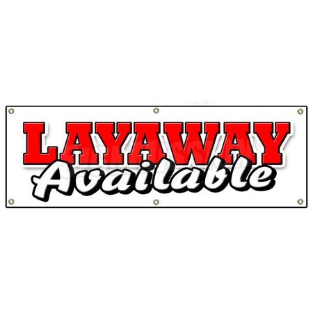 Signmission LAYAWAY AVAILABLE BANNER SIGN lay-a-way buy now pay later finance down B-72 Layaway Available